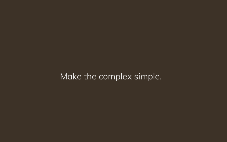 make the complex simple