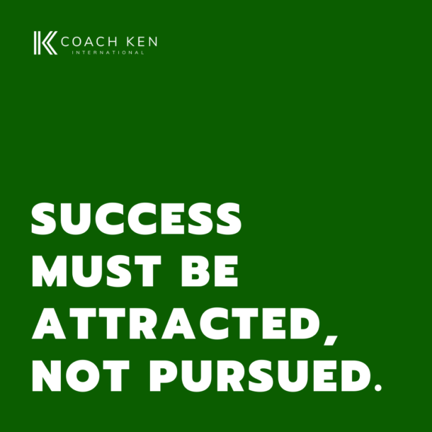 success-must-be-attracted-coach-ken