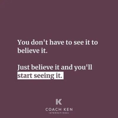 Believe And You Will See It