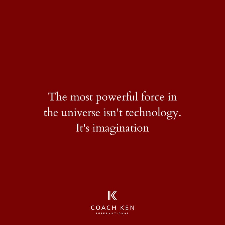 Imagination is the powerful technology-coach-ken