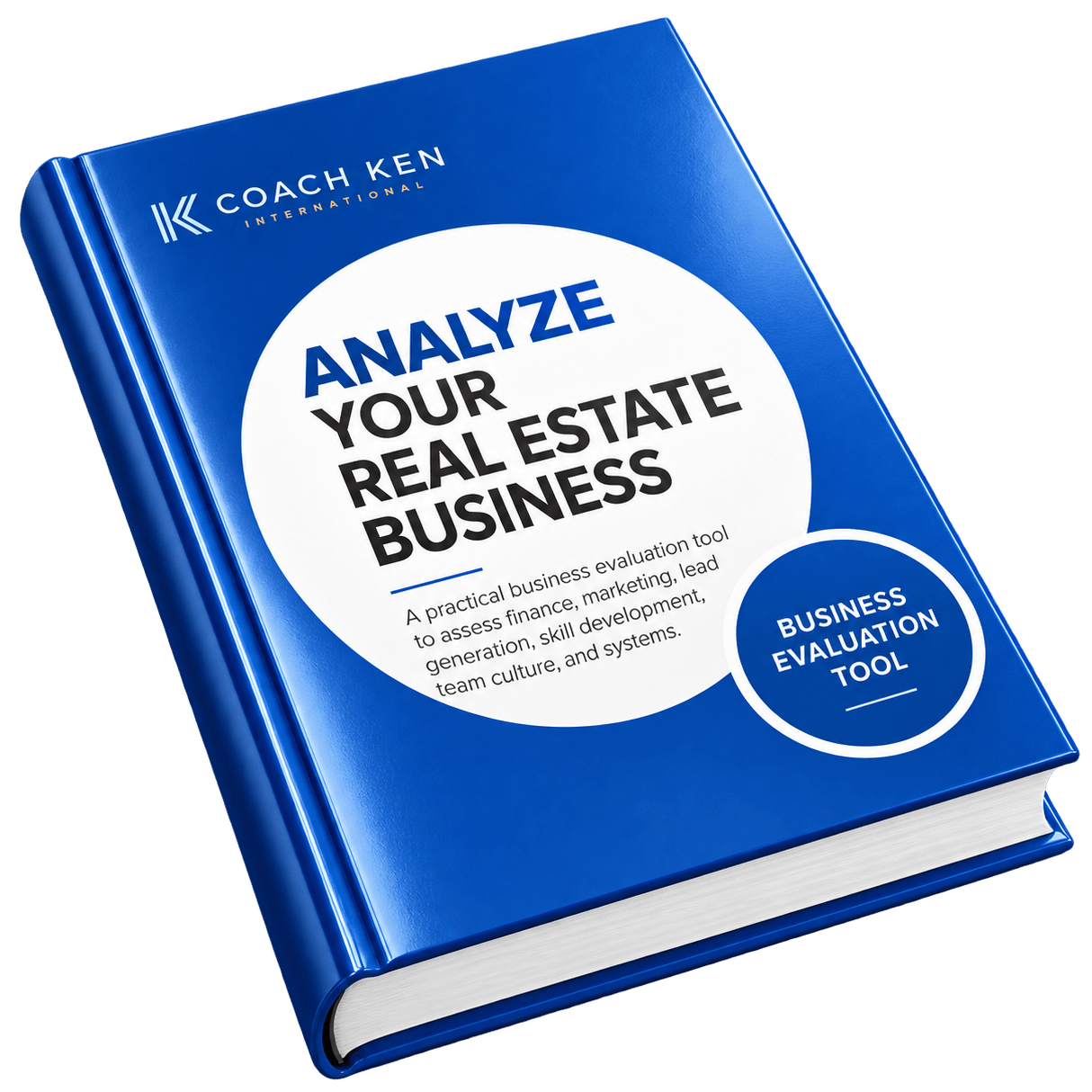 Coach Ken International real estate business evaluation tool for assessing finance, marketing, lead generation, skill development, team culture, and systems.